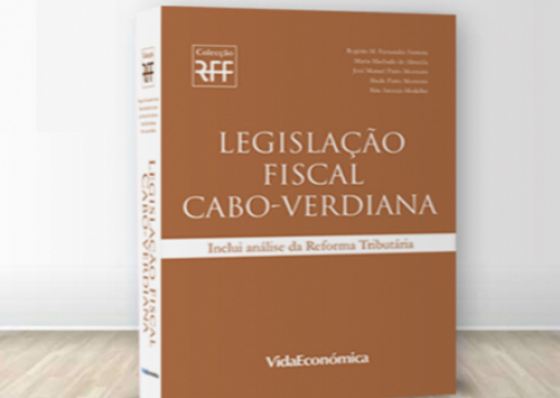 &ldquo;Legisla&ccedil;&atilde;o Fiscal Cabo-Verdiana&rdquo; em livro a partir desta quinta-feira