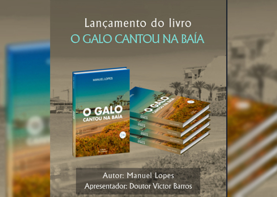 &ldquo;O Galo cantou na Ba&iacute;a&rdquo; de Manuel Lopes apresentado este s&aacute;bado na Feira do Livro de Lisboa