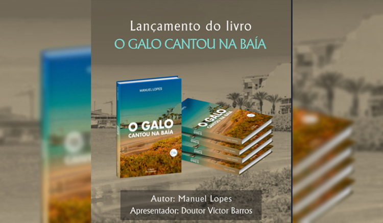 “O Galo cantou na Baía” de Manuel Lopes apresentado este sábado na Feira do Livro de Lisboa