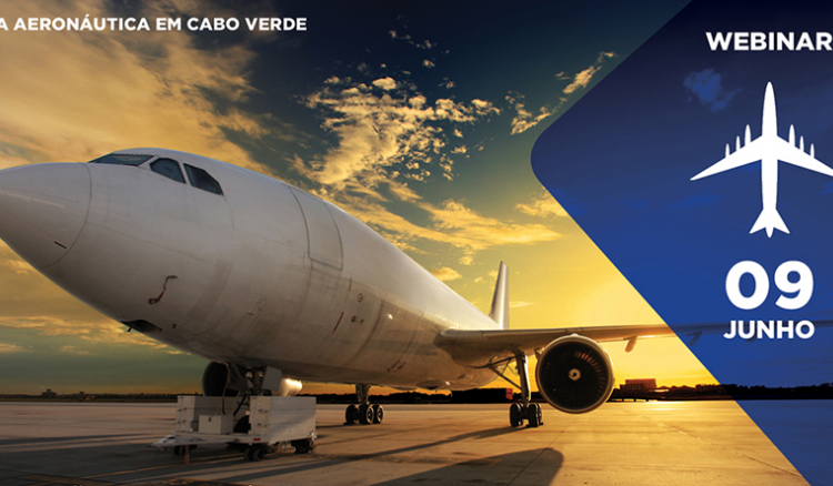 Webinar. "O estado do sector" da Aviação e Aeronáutica Civil em Cabo Verde em debate internacional